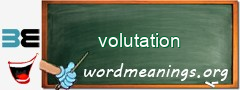 WordMeaning blackboard for volutation